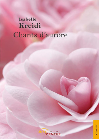 CHANTS D-AURORE - KREIDI ISABELLE - JETS ENCRE