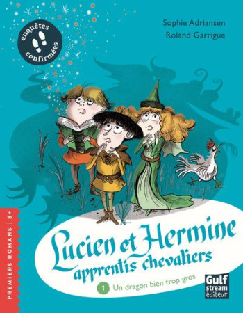 LUCIEN ET HERMINE, APPRENTIS CHEVALIERS - TOME 1 UN DRAGON BIEN TROP GROS - ADRIANSEN/GARRIGUE - Gulf Stream