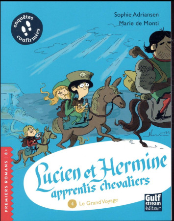 LUCIEN ET HERMINE, APPRENTIS CHEVALIERS - TOME 4 -LE GRAND VOYAGE - ADRIANSEN SOPHIE - GULF STREAM