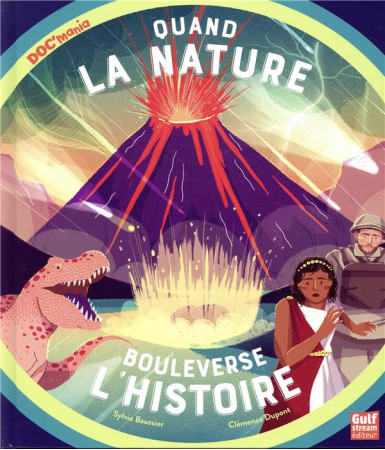 QUAND LA NATURE BOULEVERSE L-HISTOIRE - BAUSSIER SYLVIE - GULF STREAM