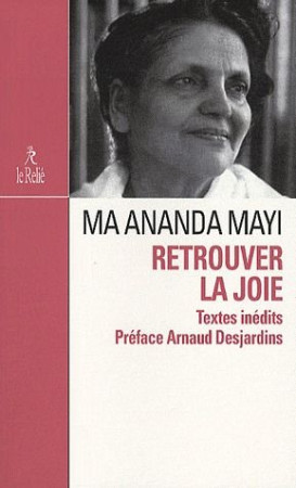 RETROUVER LA JOIE - MAYI MA ANANDA - RELIE