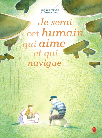 JE SERAI CET HUMAIN QUI AIME ET QUI NAVIGUE - Franck Prévot - HONGFEI