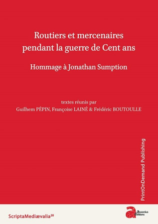 ROUTIERS MERCENAIRES PENDANT LA GUERRE DE C ENT ANS -  Boutoulle - AUSONIUS