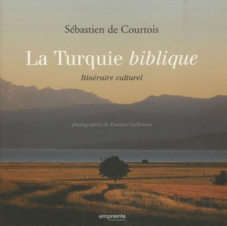 LA TURQUIE BIBLIQUE - D GUILLAUME - EMPREINTE TEMPS