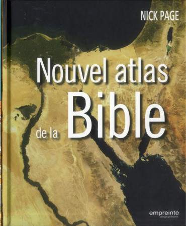 NOUVEL ATLAS DE LA BIBLE - NICK PAGE - Empreinte temps présent