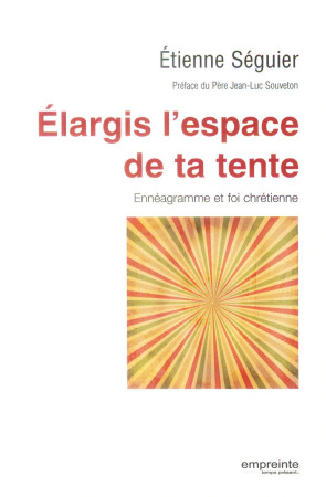 ELARGIS L-ESPACE DE TA TENTE - ETIENNE SEGUIER - Empreinte temps présent