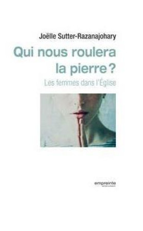 QUI NOUS ROULERA LA PIERRE ? - JOELLE SUTTER-RAZANA - EMPREINTE TEMPS