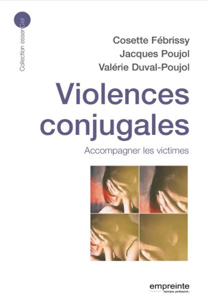 VIOLENCES CONJUGALES, ACCOMPAGNER LES VICTIMES - COSETTE FEBRISSY, JA - EMPREINTE TEMPS