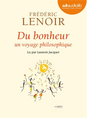 DU BONHEUR - UN VOYAGE PHILOSOPHIQUE - LENOIR FREDERIC - Audiolib