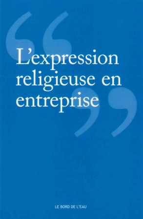 EXPRESSION RELIGIEUSE EN ENTREPRISE (L) - COLLECTIF - le Bord de l'eau