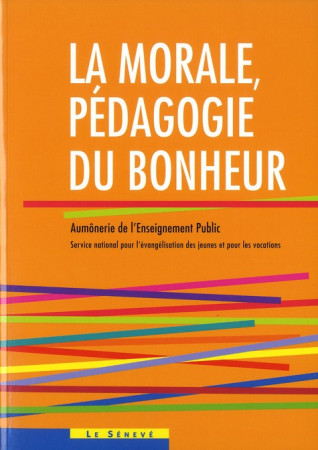 MORALE, PEDAGOGIE DU BONHEUR - ENSEIGNEMENT PUBLIC - SENEVE