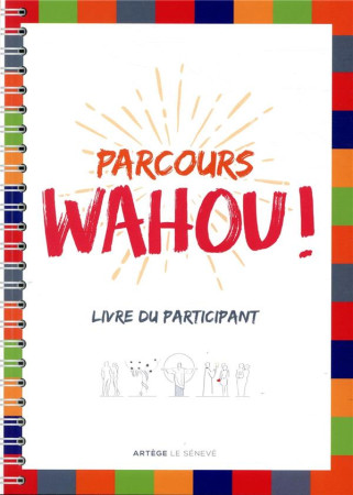 PARCOURS WAHOU ! / LIVRE DU PARTICIPANT - MENAGER ET PIVET - SENEVE