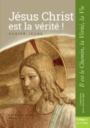 JESUS CHRIST EST LA VERITE / ENFANT / 5E - XXX - le Sénevé