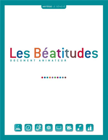 BEATITUDES / DOCUMENT ANIMATEUR - XXX - le Sénevé