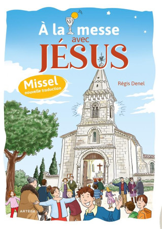 A LA MESSE AVEC JESUS - MISSEL POUR ENFANT - DENEL REGIS - SENEVE