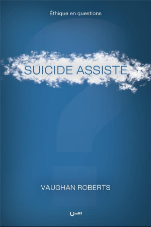 SUICIDE ASSISTE - ROBERTS VAUGHAN - CLE LYON