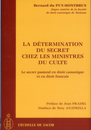 DETERMINATION DU SECRET CHEZ LES MINISTR ES DU CULTE (LA) - ABBE BERNARD DU PUY- - ECHELLE JACOB