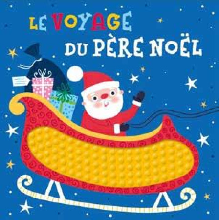 VOYAGE DU PERE NOEL (COLL.LIVRE A TOUCHER EN SILICONE) - SARAH WADE - 1 2 3 SOLEIL