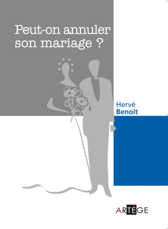 PEUT-ON ANNULER SON MARIAGE ? - Hervé Benoît - ARTEGE