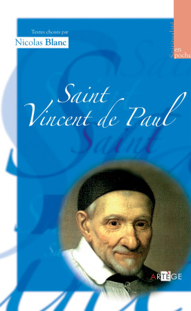 SAINT VINCENT DE PAUL SPIRITUALITE EN POCHE - Nicolas Blanc - ARTEGE