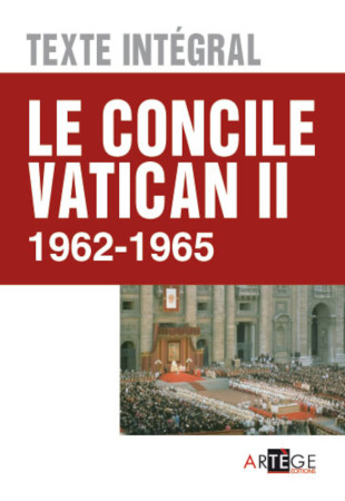 CONCILE VATICAN II - TEXTE INTEGRAL 1962 - 1965 -   - ARTEGE