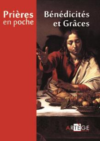 PRIERES EN POCHE - BENEDICITES ET GRACES - XXX - Artège