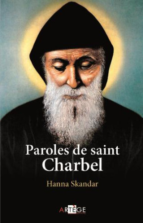 PAROLES DE SAINT CHARBEL - SKANDAR HANNA - Artège