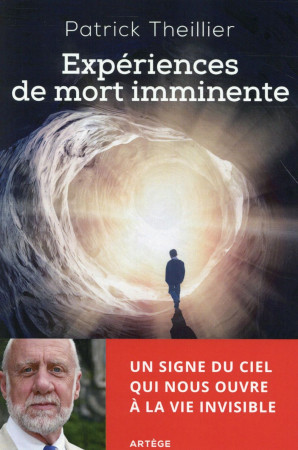 EXPERIENCES DE MORT IMMINENTE - THEILLIER PATRICK - Artège