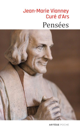 PENSEES CURE D ARS - Jean-Marie Vianney - ARTEGE