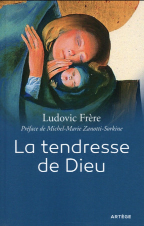 TENDRESSE DE DIEU - FRERE LUDOVIC - Artège