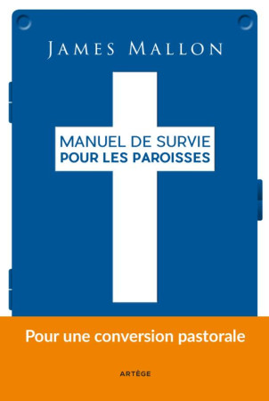 MANUEL DE SURVIE POUR LES PAROISSES - MALLON JAMES - Artège