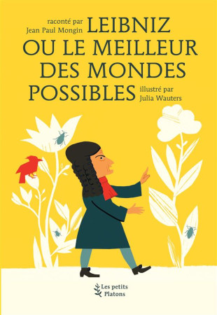 LEIBNIZ OU LE MEILLEUR DES MONDES POSSIBLES - MONGIN J-P/WAUTERS J - PETITS PLATONS