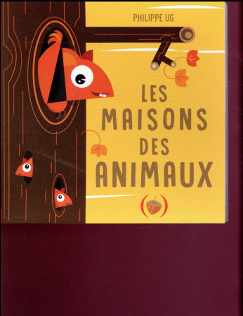 MAISONS DES ANIMAUX - UG PHILIPPE - Ed. des Grandes personnes