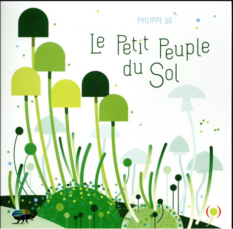 PETIT PEUPLE DU SOL - UG PHILIPPE - Ed. des Grandes personnes