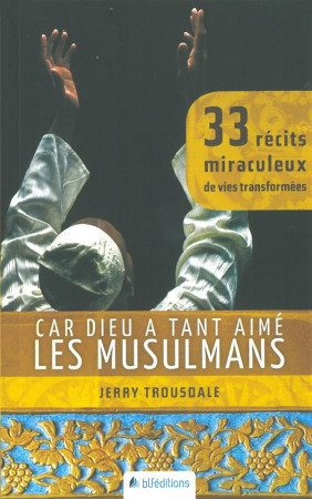 CAR DIEU A TANT AIME LES MUSULMANS - JERRY TROUSDALE - BLF Europe