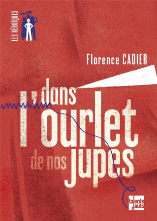 DANS L-OURLET DE NOS JUPES - CADIER FLORENCE - Talents hauts