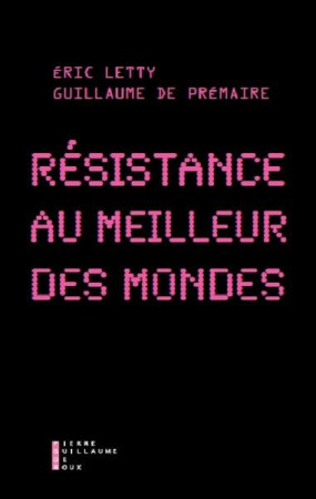 RESISTANCE AU MEILLEUR DES MONDES - LETTY/PREMARE - Pierre-Guillaume de Roux