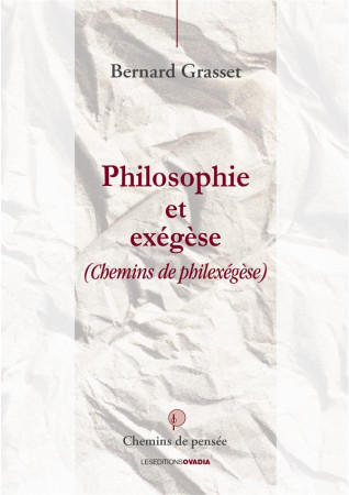 PHILOSOPHIE ET EXEGESE RAYON AUTOUR DE LA BIBLE - GRASSET BERNARD - Les éditions Ovadia