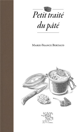 PETIT TRAITE DU PATE - BERTAUD MARIE-FRANCE - SUREAU