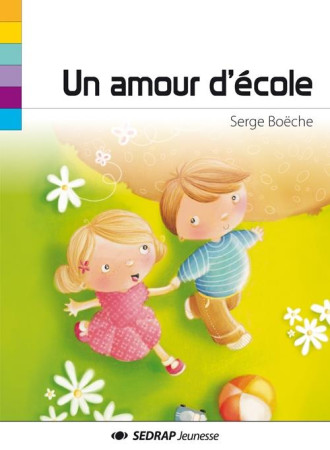 AMOUR D-ECOLE (UN) - BOECHE SERGE - SEDRAP JEUNESSE