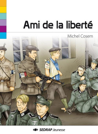 AMI DE LA LIBERTE - COSEM MICHEL - SEDRAP JEUNESSE