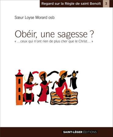 OBEIR, UNE SAGESSE ? - MERE LOYSE MORARD - Saint-Léger éditions