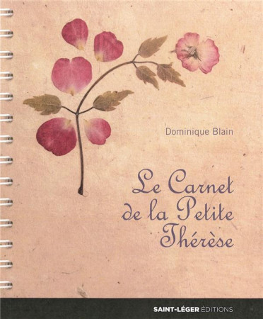 CARNET DE LA PETITE THERESE - DOMINIQUE BLAIN - SAINT LEGER