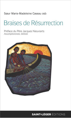 BRAISES DE RESURRECTION - OSB S-M. - SAINT LEGER