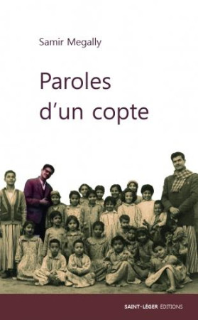 PAROLES D-UN COPTE - MEGALLY SAMIR - SAINT LEGER