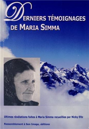 DERNIERS TEMOIGNAGES DE MARIA SIMMA - MARIA SIMMA . - Rassemblement à son image