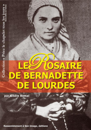 ROSAIRE DE BERNADETTE DE LOURDES - GISELE BOMAL - Rassemblement à son image