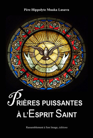 PRIERES PUISSANTES A L-ESPRIT SAINT - PERE HIPPOLYTE MUAKA - Rassemblement à son image