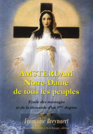 AMSTERDAM, NOTRE-DAME DE TOUS LES PEUPLES - FRANCOISE BREYNAERT - Rassemblement à son image