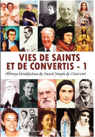 VIES DE SAINTS ET DE CONVERTIS - BENEDICTINS DE L-ABB - Rassemblement à son image, éditions